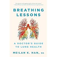 Breathing Lessons: A Doctor's Guide to Lung Health Breathing Lessons: A Doctor's Guide to Lung Health Paperback Audible Audiobook Kindle Hardcover