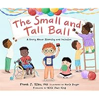 The Small and Tall Ball: A Story About Diversity and Inclusion