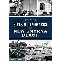 Historic Sites and Landmarks of New Smyrna Beach Historic Sites and Landmarks of New Smyrna Beach Paperback Kindle Hardcover