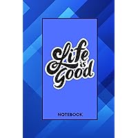 Life Is Good Notebook