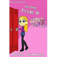 Fitting In: Rachel's Guide To Get Through 6th Grade Fitting In: Rachel's Guide To Get Through 6th Grade Paperback Kindle