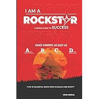 I AM A ROCKSTAR: AN EXPERT GUIDE TO SUCCESS
