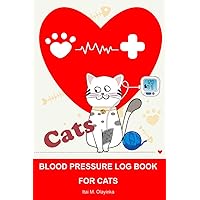 Blood pressure log book for cats: Easy log to monitor your cat's blood pressure and heart rate at home