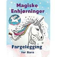Magiske Enhjørninger: Fargelegging for Barn | Magical Unicorns: Coloring Book for Kids: Utforsk Fantasiverden med Penn og Farger | Explore the Fantasy World with Pen and Colors (Norwegian Edition)