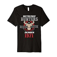 Only the finest Hunters are Born in 1971 Premium T-Shirt