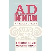 Ad Infinitum: A Biography of Latin Ad Infinitum: A Biography of Latin Paperback Hardcover