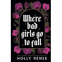 Where Bad Girls Go to Fall: A Best Friend's Brother Romance (The Good Girls Series)