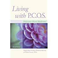 Living with PCOS: Polycystic Ovary Syndrome Living with PCOS: Polycystic Ovary Syndrome Kindle Paperback