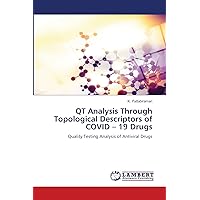 QT Analysis Through Topological Descriptors of COVID – 19 Drugs: Quality Testing Analysis of Antiviral Drugs