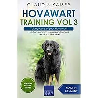 Hovawart Training Vol 3 – Taking care of your Hovawart: Nutrition, common diseases and general care of your Hovawart