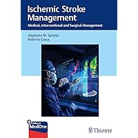 Ischemic Stroke Management: Medical, Interventional and Surgical Management Ischemic Stroke Management: Medical, Interventional and Surgical Management Hardcover Kindle