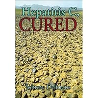 Hepatitis C, CURED Hepatitis C, CURED Kindle Hardcover Paperback Mass Market Paperback