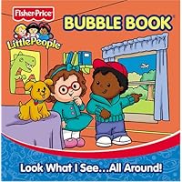 Look What I See...All Around Fisher Price Little People Bath Book (Fisher-price Little People Bubble)