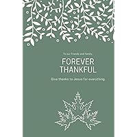 Forever thankful: Say thanks to jesus for everythink