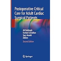 Postoperative Critical Care for Adult Cardiac Surgical Patients Postoperative Critical Care for Adult Cardiac Surgical Patients eTextbook Hardcover Paperback