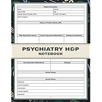 Psychiatry H&P Notebook: Medical Psychiatry History and Physical Exam Record Book. With Mental Status Exam for Psychiatrists and Students to Streamline Clinical Documentation and Enhance Patient Care Psychiatry H&P Notebook: Medical Psychiatry History and Physical Exam Record Book. With Mental Status Exam for Psychiatrists and Students to Streamline Clinical Documentation and Enhance Patient Care Paperback