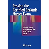 Passing the Certified Bariatric Nurses Exam Passing the Certified Bariatric Nurses Exam Hardcover Kindle Paperback