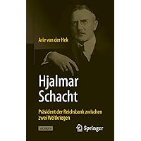 Hjalmar Schacht: Präsident der Reichsbank zwischen zwei Weltkriegen (German Edition) Hjalmar Schacht: Präsident der Reichsbank zwischen zwei Weltkriegen (German Edition) Paperback