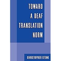 Toward a Deaf Translation Norm (Volume 6) (Studies in Interpretation) Toward a Deaf Translation Norm (Volume 6) (Studies in Interpretation) Hardcover