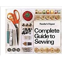 Reader's Digest Complete Guide to Sewing Reader's Digest Complete Guide to Sewing Hardcover
