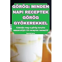 Görög Minden Napi Receptek Görög Gyökerekkel (Hungarian Edition)