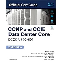 CCNP and CCIE Data Center Core DCCOR 350-601 Official Cert Guide CCNP and CCIE Data Center Core DCCOR 350-601 Official Cert Guide Paperback Kindle