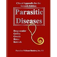 Clincal Appendix for the Seventh Edition Parasitic Diseases Clincal Appendix for the Seventh Edition Parasitic Diseases Paperback Kindle