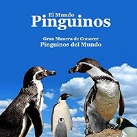 Libro infantil Los pingüinos del mundo: Gran manera para que los niños conozcan a los pingüinos del mundo (Spanish Edition) Libro infantil Los pingüinos del mundo: Gran manera para que los niños conozcan a los pingüinos del mundo (Spanish Edition) Paperback