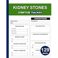 Kidney Stones Symptom Tracker: Keeping a Health Journal to Monitor Your Symptoms and Medication Effectiveness