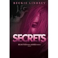 Secrets (Beauties from Ashes) Secrets (Beauties from Ashes) Paperback Audible Audiobook