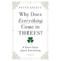 Why Does Everything Come in Threes?: A Short Book about Everything Why Does Everything Come in Threes?: A Short Book about Everything Paperback