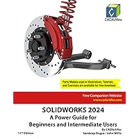 SOLIDWORKS 2024: A Power Guide for Beginners and Intermediate Users SOLIDWORKS 2024: A Power Guide for Beginners and Intermediate Users Paperback Kindle
