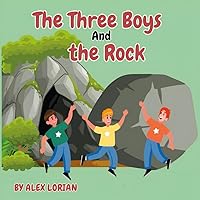 The Three Boys and the Rock: A children's Book About Kindness,Empathy and Friendship
