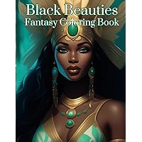 Black Beauties Fantasy Coloring Book for Black Women, Adults, Teens: 50 Portraits of Black and Brown Ladies with Various Hairstyles, Flowers, Nature Black Beauties Fantasy Coloring Book for Black Women, Adults, Teens: 50 Portraits of Black and Brown Ladies with Various Hairstyles, Flowers, Nature Paperback