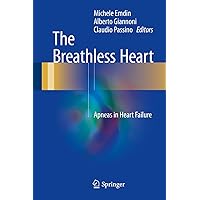 The Breathless Heart: Apneas in Heart Failure The Breathless Heart: Apneas in Heart Failure Kindle Hardcover Paperback