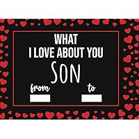 What I Love About You Son: Mother Son Gifts To Son, Fill In The Blank Journal With Prompts (What I Love About Being Your Mom Dad)