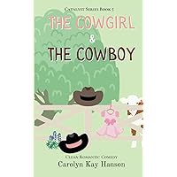 The Cowgirl & the Cowboy: Clean Romantic Comedy (Catalyst Series) The Cowgirl & the Cowboy: Clean Romantic Comedy (Catalyst Series) Paperback Kindle Hardcover