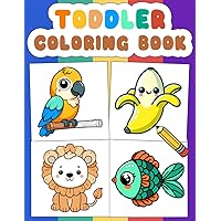 Toddler Coloring Book Ages 3-5 Big and Simple Images: Cute Animals, Fruits, Insects, food and snacks for Kids, Preschool and Kindergarten Boys and Girls Toddler Coloring Book Ages 3-5 Big and Simple Images: Cute Animals, Fruits, Insects, food and snacks for Kids, Preschool and Kindergarten Boys and Girls Paperback