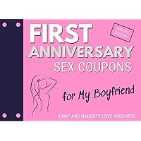 First Anniversary Sex Coupons for My Boyfriend. Kinky and Naughty Love Vouchers: 1 Year Anniversary Gifts for Boyfriend. One Year Dating Together.