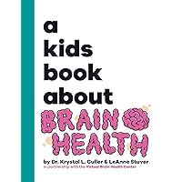 A Kids Book About Brain Health A Kids Book About Brain Health Hardcover