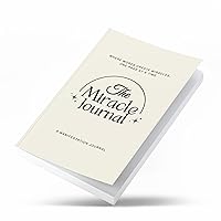 The Miracle Journal: Your Guided Manifestation & Gratitude Journal The Miracle Journal: Your Guided Manifestation & Gratitude Journal Paperback