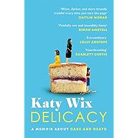 Delicacy: A memoir about cake and death Delicacy: A memoir about cake and death Paperback Hardcover