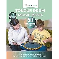 Tongue drum music book - 50 German childrens songs: For diatonic tongue drums in C major with 8 / 11 / 13 / 14 / 15 reeds - playing by numbers with the tongue drum