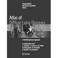 Atlas of Diffuse Lung Diseases: A Multidisciplinary Approach Atlas of Diffuse Lung Diseases: A Multidisciplinary Approach Paperback Kindle Hardcover