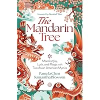 The Mandarin Tree: Manifest Joy, Luck, and Magic with Two Asian American Mystics The Mandarin Tree: Manifest Joy, Luck, and Magic with Two Asian American Mystics Paperback Kindle Audible Audiobook Audio CD