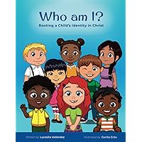 Who am I?: Rooting a Child's Identity in Christ Who am I?: Rooting a Child's Identity in Christ Paperback