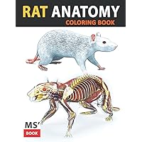 Rat Anatomy Coloring Book: Vascular, Skeletal, Muscular, Organs. Rat Anatomy Coloring Book: Vascular, Skeletal, Muscular, Organs. Paperback