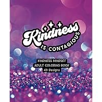 Kindness Is Contagious - Adult Coloring Book - Pink and Blue Glitter: 49 Unique Designs with Inspiring Quotes Kindness Is Contagious - Adult Coloring Book - Pink and Blue Glitter: 49 Unique Designs with Inspiring Quotes Paperback
