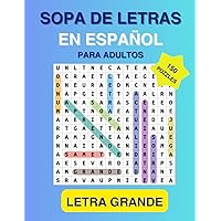 Sopa de Letras en Español para Adultos Letra Grande: 150 Puzzles + Soluciones. Spanish Word Search for Adults Large Print (Spanish Edition)