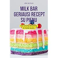 Milk Bar Geriausi Receptai Su Pienu (Lithuanian Edition)